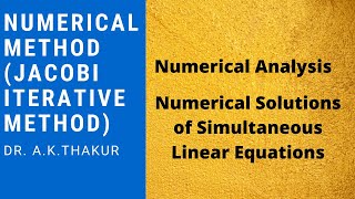 Jacobi method | Iterative method | Solution of Linear System| Problem|By Dr.A.K.Thakur Sir