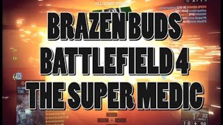 BrazenBuds I BF4 I The Super Medic