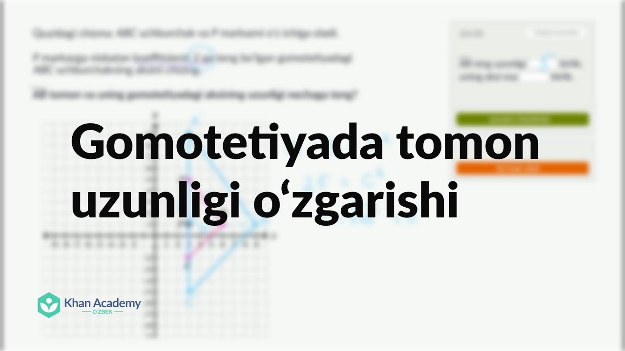 Gomotetiyada tomon uzunligi oʻzgarishi | Tenglik, oʻxshashlik va almashtirishlar