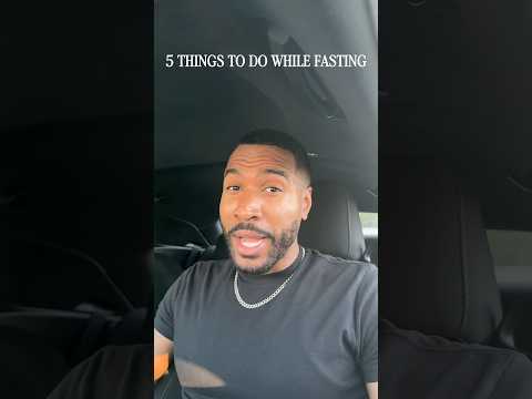 5 Things to Do While Fasting