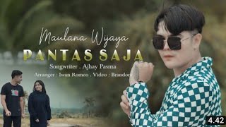Maulana Wijaya) lagu terbaru) Pantas sajh ) Video