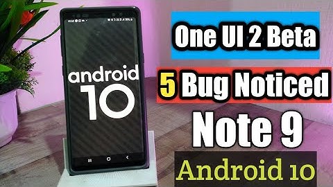 One UI 2.0 Beta Bugs ||Android 10||Samsung Note 9