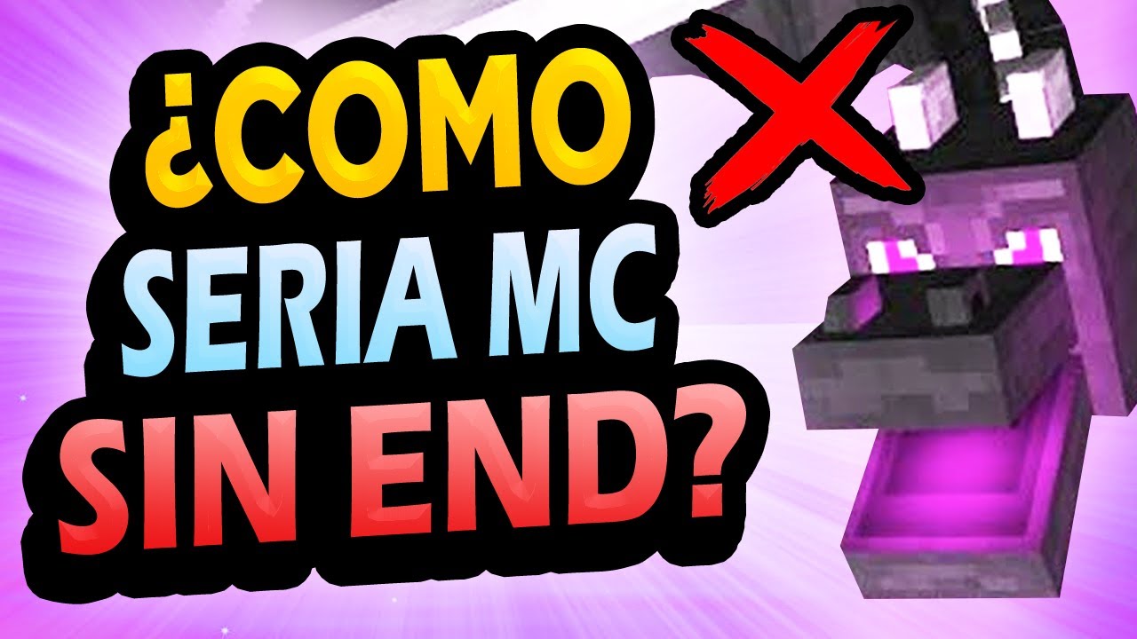 ¿Qué Pasaría si el END NO Existiera en Minecraft?