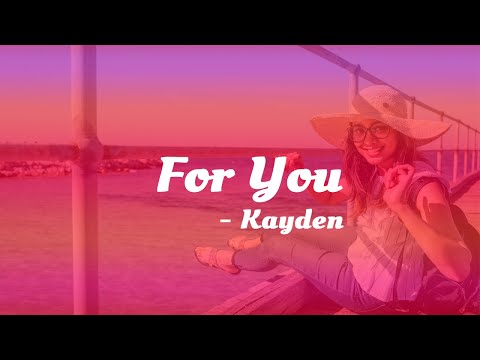 Kayden - For You | Lyric Video |
