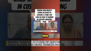 Deming couple accused of locking 6-year-old child in shed in custody awaiting trial #newmexico Net Worth