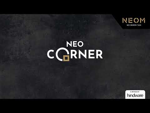 Neom presents Neo Corner - video from Hindware Italian Tiles