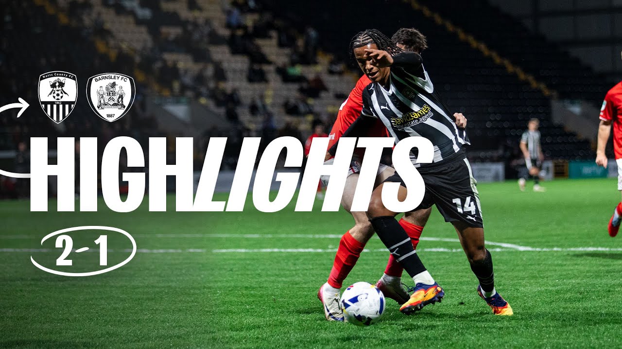 HIGHLIGHTS | NOTTS COUNTY 2-1 BARNSLEY