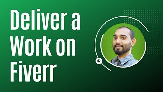 How to Deliver Completed Work in Fiverr and Ask for Nice Review from Client
