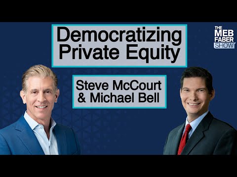 Meketa's Steve McCourt & Primark's Michael Bell - Democratizing Private Equity