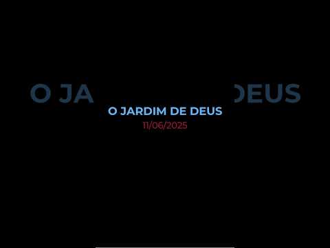 O JARDIM DE DEUS - Oração diária (Devocional 11/06/2025) #devocional #oracao #ethicospodcast