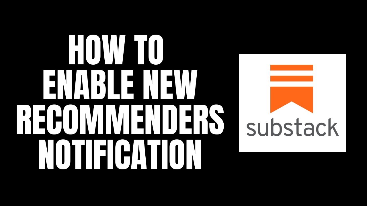 How To Enable New Recommenders Notification Substack Tutorials - YouTube