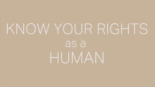 Know Your Rights As A Human