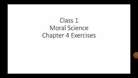 Moral science Class 1 chapter-4 Exercises