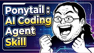 Ponytail : AI Coding Agent Skill