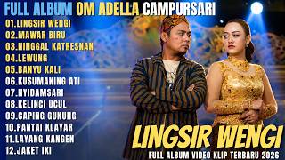 OM ADELLA FULL ALBUM CAMPURSARI POPULER TERBARU || LINGSIR WENGI - MAWAR BIRU - NINGGAL KATRESNAN