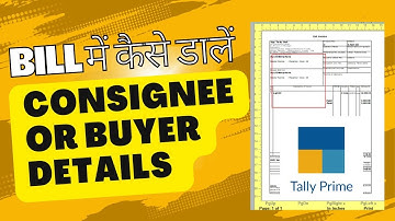 How to add consignee or buyer detail/Bill To or Ship to detail in invoice entry/Tally Prime/