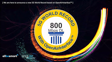 5G World Record 800Mbps with OpanAirInterface