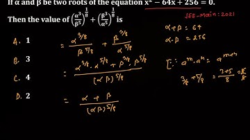 If alpha and beta be two roots of the equation x^2-64x+256=0.Then the value of [alpha^3/beta^5]^1/8+
