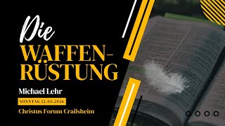 Die Waffenrüstung - Teil 2 | Michael Lehr