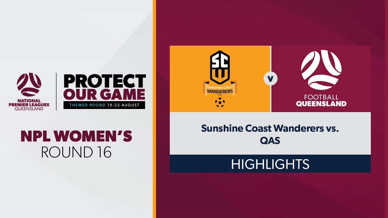 NPL Women's R16 - Sunshine Coast Wanderers vs. QAS Highlights - YouTube
