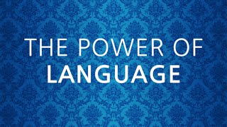 The Power Of Language