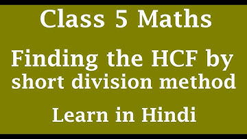 Finding the HCF by short division method .