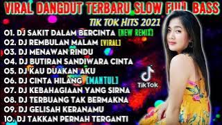 DJ DANGDUT NONSTOP TERBAIK 2021 SLOW REMIX || DJ SAKIT DALAM BERCINTA (DJ ACAN REMIX)