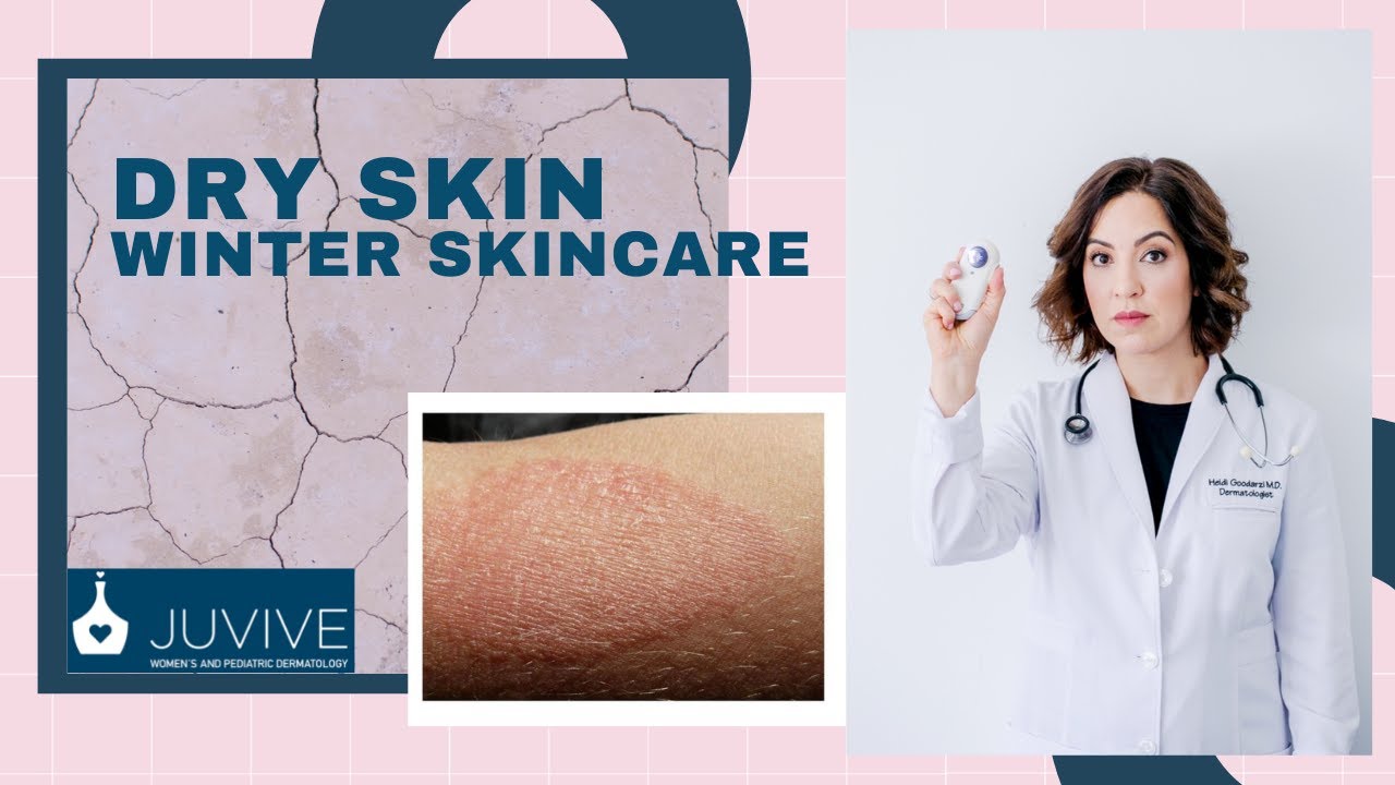 Dry Skin Explained by a Dermatologist - Dr. Heidi Goodarzi