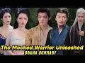 The mocked warrior unleashed : Full Drama Summary