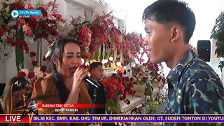 Remix Bukan Tak Setia - OT Sudefi Music pernikahan Alfi & Rizki di Wayhandak, BP. Peliung. OKUT.