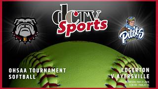 Edgerton v Ayersville | OHSAA Tournament Softball | Defiance Community TV Sports