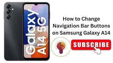 How to Change Navigation Bar Buttons on Samsung Galaxy A14