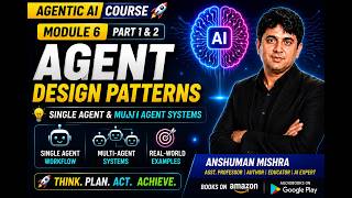 Agent Design Patterns Explained | Single Agent vs Multi-Agent Systems | Agentic AI Course Module 6