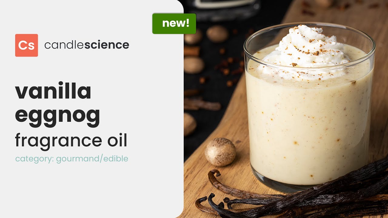 NEW Vanilla Eggnog Fragrance Oil from CandleScience YouTube