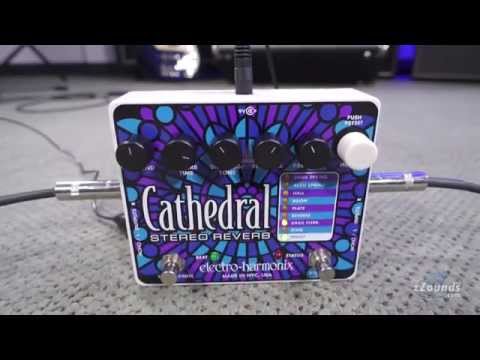 ギター Electro Harmonix Cathedral zZounds.com: Electro-Harmonix Cathedral Deluxe Stereo Reverb - YouTube