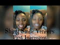 My First Impression of my Shiny Smile Veneers (Bright White)❗️😁