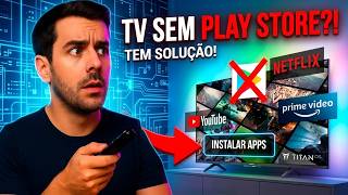 Sua TV NÃO tem PLAY STORE 😱 Como INSTALAR APPS na Philips Titan OS e Outras!