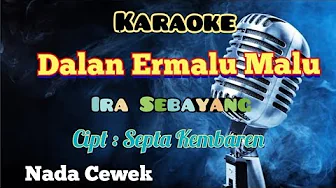 DALAN ERMALU MALU | KARAOKE LAGU KARO TERBARU 2024 | NADA CEWEK DALAN ERMALU MALU | KARAOKE LAGU KARO TERBARU 2024 | NADA CEWEK