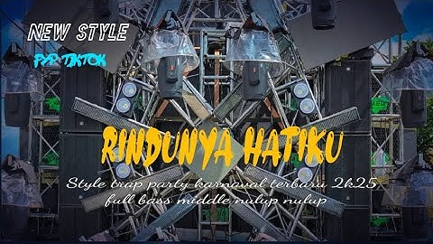 DJ TRAP RINDUNYA HATIKU FYP TIKTOK TERBARU‼️STYLE TRAP PARTY KARNAVAL FULL BASS MIDDLE NULUP NULUP 