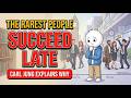 Why Some Personalities Succeed Late: A Jungian View