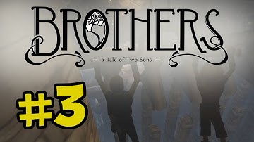 Brothers The Tale of Two Sons Gameplay Walkthrough Part 3 - Chapter 2