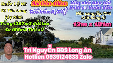 Tập496:Quốc Lộ N2-Xã Tân Long,Tây Ninh.Tổng 1257m2 đất,có 155m2 Thổ,nền sang lắp 70%,Giá Bán 3,2 Tỷ 