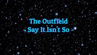 The Outfield - 'Say It Isn't So' HQ/With Onscreen Lyrics!