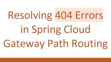 Resolving 404 Errors in Spring Cloud Gateway Path Routing
