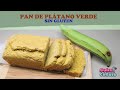 Pan de pltano verde sin gluten