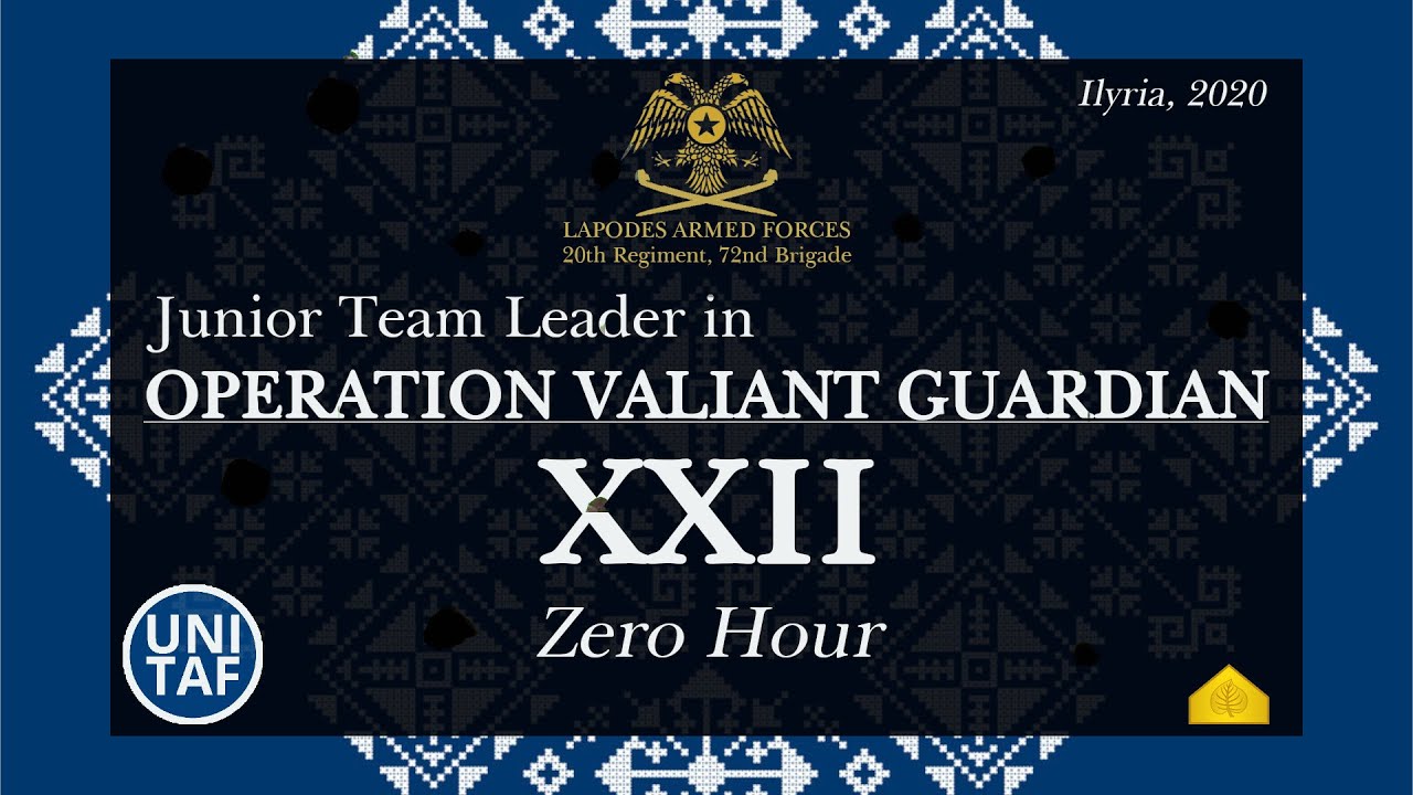 [UNITAF] Operation Valiant Guardian (2020) XXII, Zero Hour