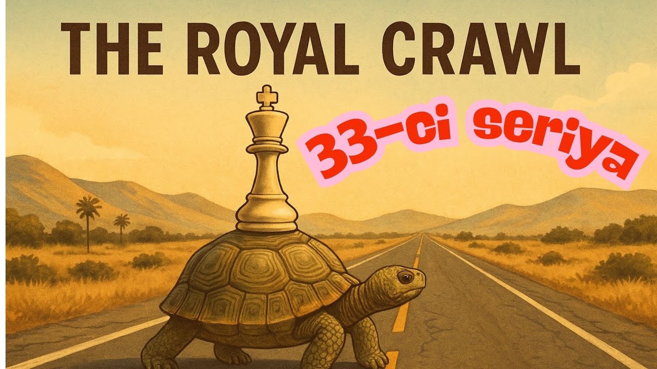 "The Royal Crawl" Serialı. 33-cü Seriya 