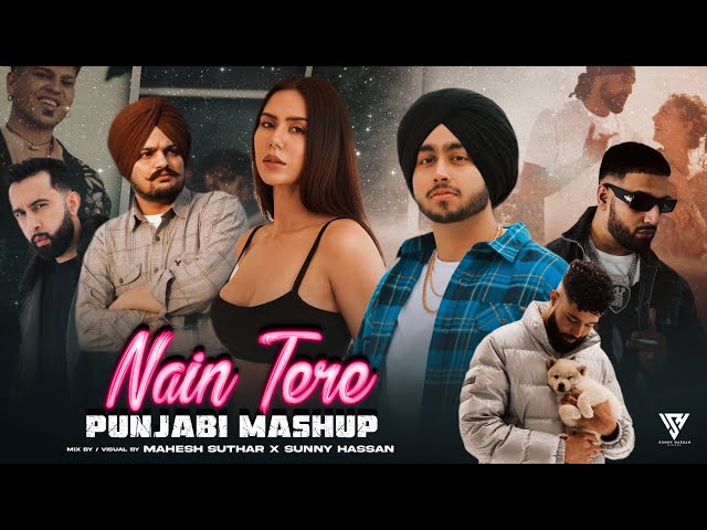 Nain Tere Punjabi Mashup 2024 | Shubh Ft.Sonam Bajwa | Sidhu Moosewala | Imran Khan | Sunny Hassan class=