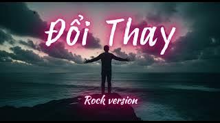 Đổi Thay (Rock Metal Cover) | Rốc Mệt Ta