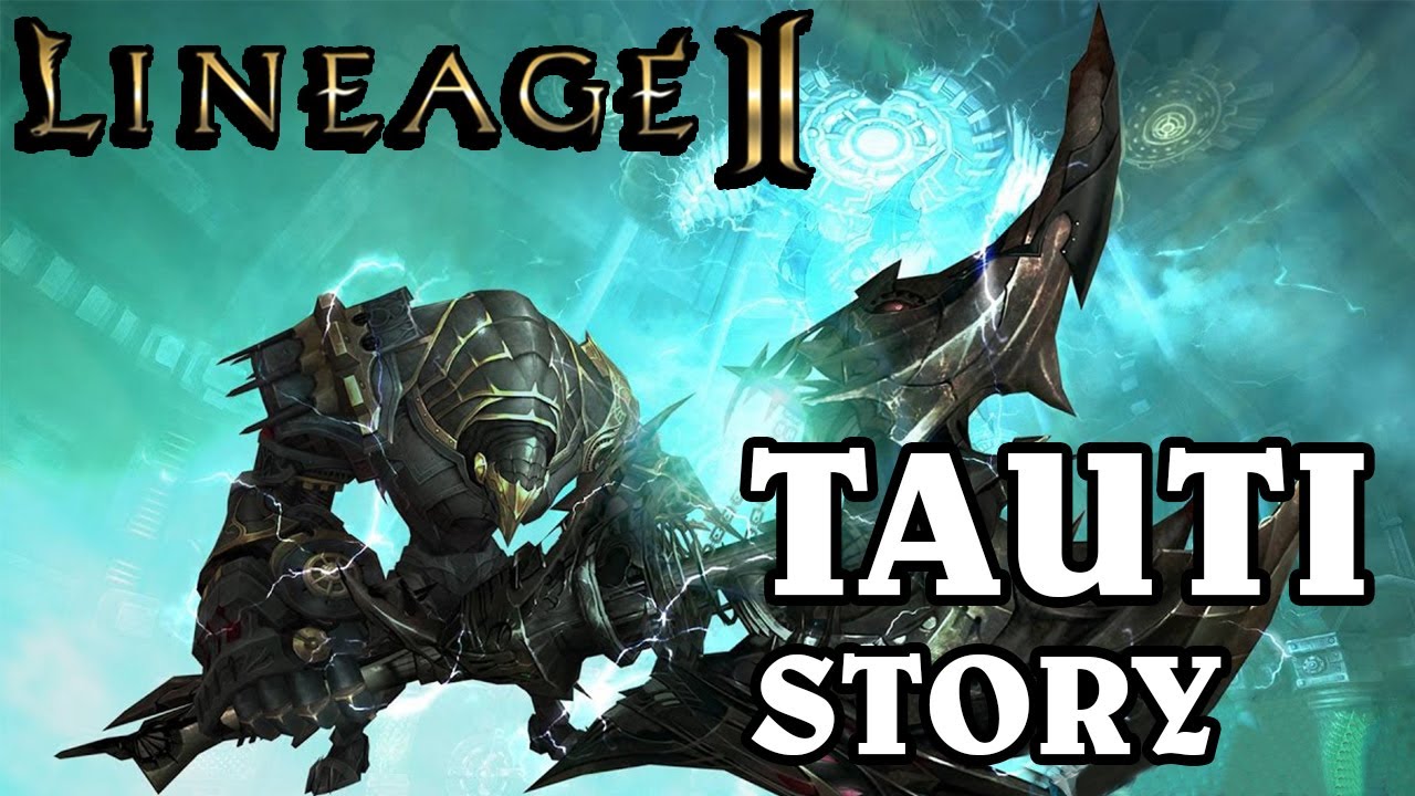 Lineage 2 - Official Server - Mystic Tavern - Tauti story